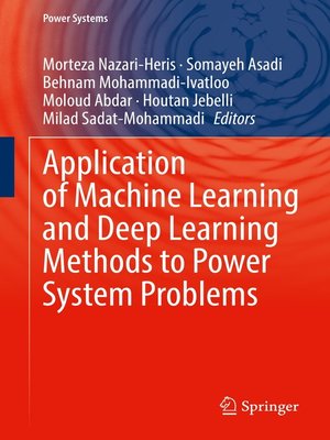 cover image of Application of Machine Learning and Deep Learning Methods to Power System Problems